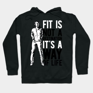 Fit Not A Destination Its A Way Of Life Hoodie